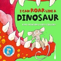 Карл Ньюсон - I can roar like a Dinosaur