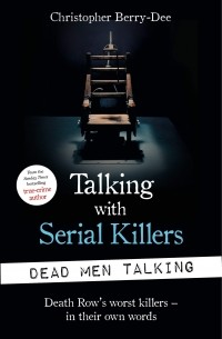 Talking with Serial Killers. Dead Men Talking