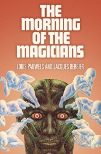  - The Morning of the Magicians: The Dawn of Magic