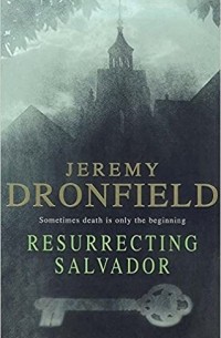 Джереми Дронфилд - Resurrecting Salvador