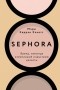 Мэри Керран Хакетт - Sephora. Бренд, навсегда изменивший индустрию красоты