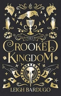 Ли Бардуго - Crooked Kingdom. Collector's Edition