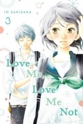 Io Sakisaka - Love Me, Love Me Not, Vol. 3