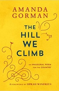 Аманда Горман - The Hill We Climb: An Inaugural Poem for the Country
