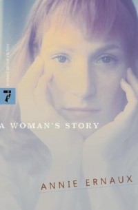 Annie Ernaux - A Woman's Story