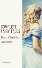 Hans Christian Andersen - Complete Fairy Tales of Hans Christian Andersen