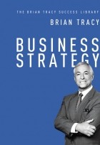 Брайан Трейси - Business strategy