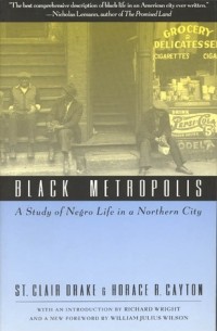  - Black Metropolis: A Study of Negro Life in a Northern City