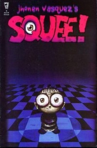 Jhonen Vasquez - Squee!