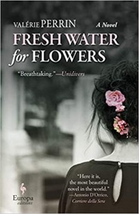 Valérie Perrin - Fresh Water for Flowers