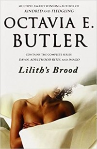 Октавия Батлер - Lilith's Brood