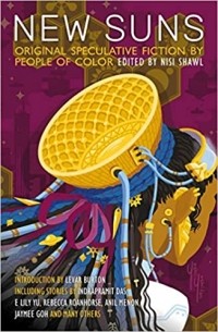 Низи Шоул - New Suns: Original Speculative Fiction by People of Color
