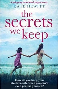 Кейт Хьюитт - The Secrets We Keep