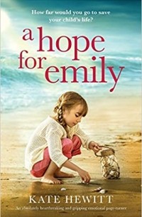 Кейт Хьюитт - A Hope For Emily