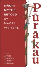  - Purakau: Maori Myths Retold by Maori Writers