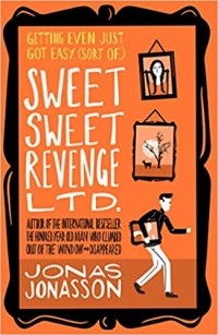 Jonas Jonasson - Sweet Sweet Revenge Ltd.