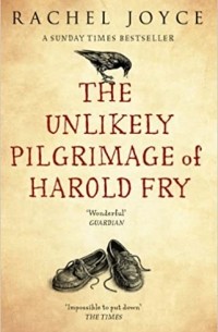 Рейчел Джойс - The Unlikely Pilgrimage Of Harold Fry