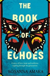 Rosanna Amaka - The Book of Echoes