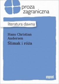 Hans Christian Andersen - Ślimak i róża