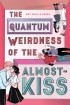 Эми Паркс - The Quantum Weirdness of the Almost-Kiss