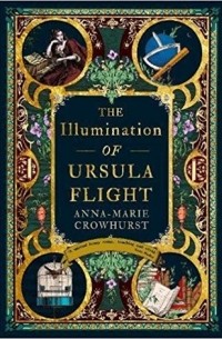 Anna-Marie Crowhurst - The Illumination of Ursula Flight