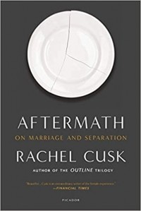 Rachel Cusk - Aftermath: On Marriage and Separation