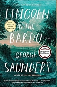 Джордж Сондерс - Lincoln in the Bardo