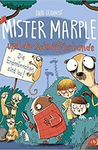 Свен Герард - Mister Marple und die Schnüfflerbande - Die Erdmännchen sind los!