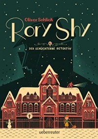 Оливер Шлик - Rory Shy: Der schüchterne Detektiv