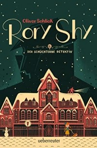 Оливер Шлик - Rory Shy: Der schüchterne Detektiv