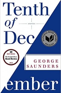 George Saunders - Tenth of December: Stories (сборник)