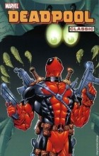 Джо Келли - Deadpool Classic, Vol. 3