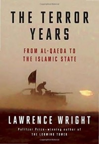 Лоуренс Райт - The Terror Years: From al-Qaeda to the Islamic State