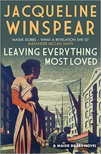 Jacqueline Winspear - Leaving Everything Most Loved