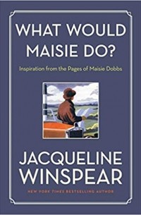 Jacqueline Winspear - What Would Maisie Do?