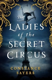 Constance Sayers - The Ladies of the Secret Circus