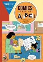 Иван Брунетти - Comics: Easy as ABC!: The Essential Guide to Comics for Kids