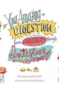 Джоан Сеттель - Your Amazing Digestion from Mouth through Intestine