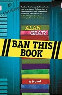 Alan Gratz - Ban This Book