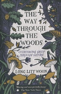 Litt Woon Long - The Way Through the Woods. Overcoming grief through nature