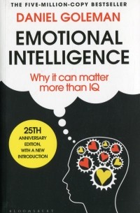 Дэниел Гоулман - Emotional Intelligence. Why it Can Matter More Than IQ