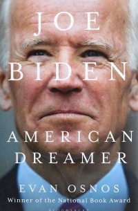 Эван Ознос - Joe Biden. American Dreamer