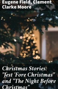  - Christmas Stories: "Jest 'Fore Christmas" and "The Night Before Christmas"
