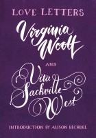  - Love Letters: Vita and Virginia