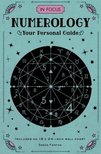 Саша Фентон - In Focus Numerology. Your Personal Guide
