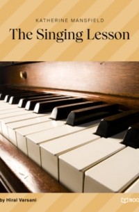 Кэтрин Мэнсфилд - The Singing Lesson