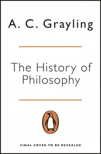 Энтони Грейлинг - The History of Philosophy
