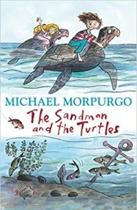 Майкл Морпурго - The Sandman and the Turtles