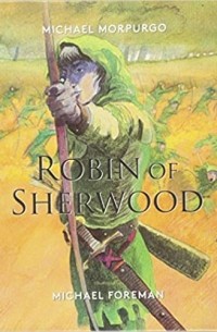 Майкл Морпурго - Robin of Sherwood