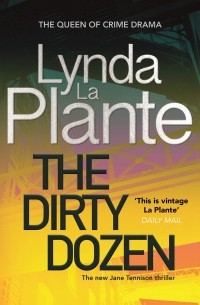 Линда Ла Плант - The Dirty Dozen